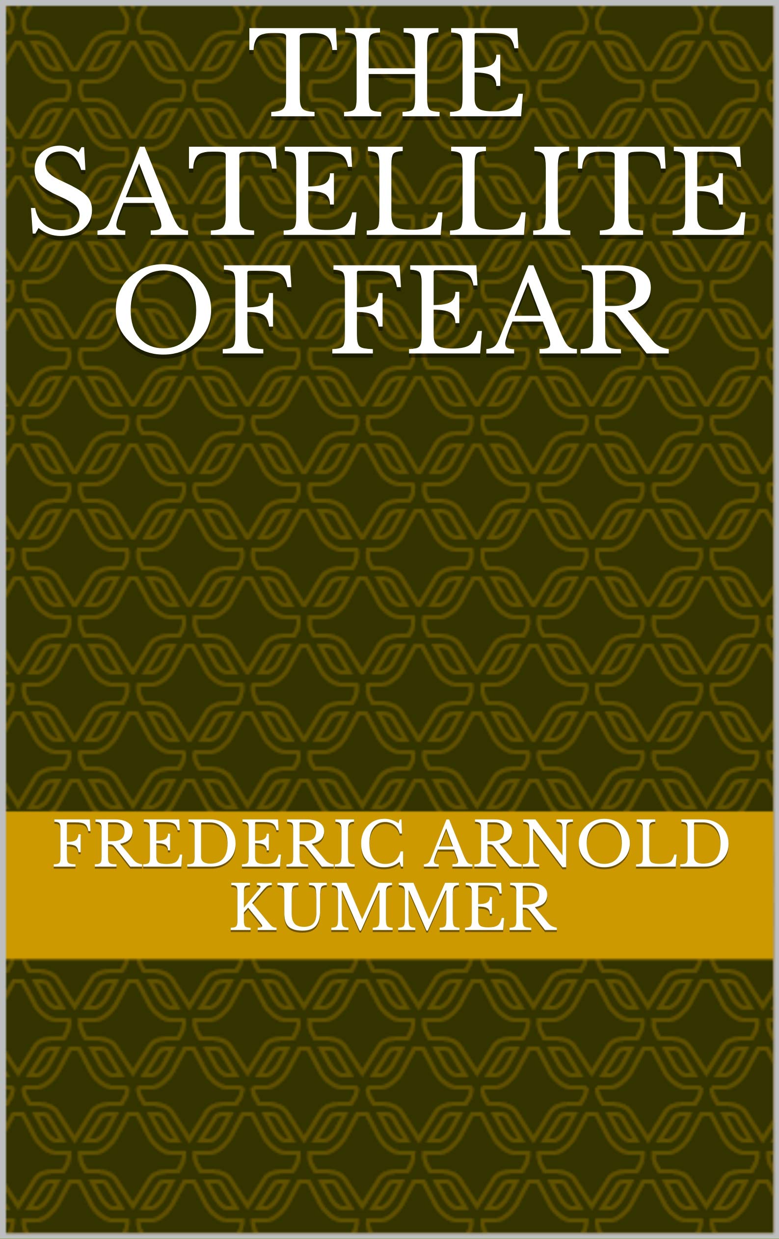 THE SATELLITE OF FEAR (Kindle Edition)