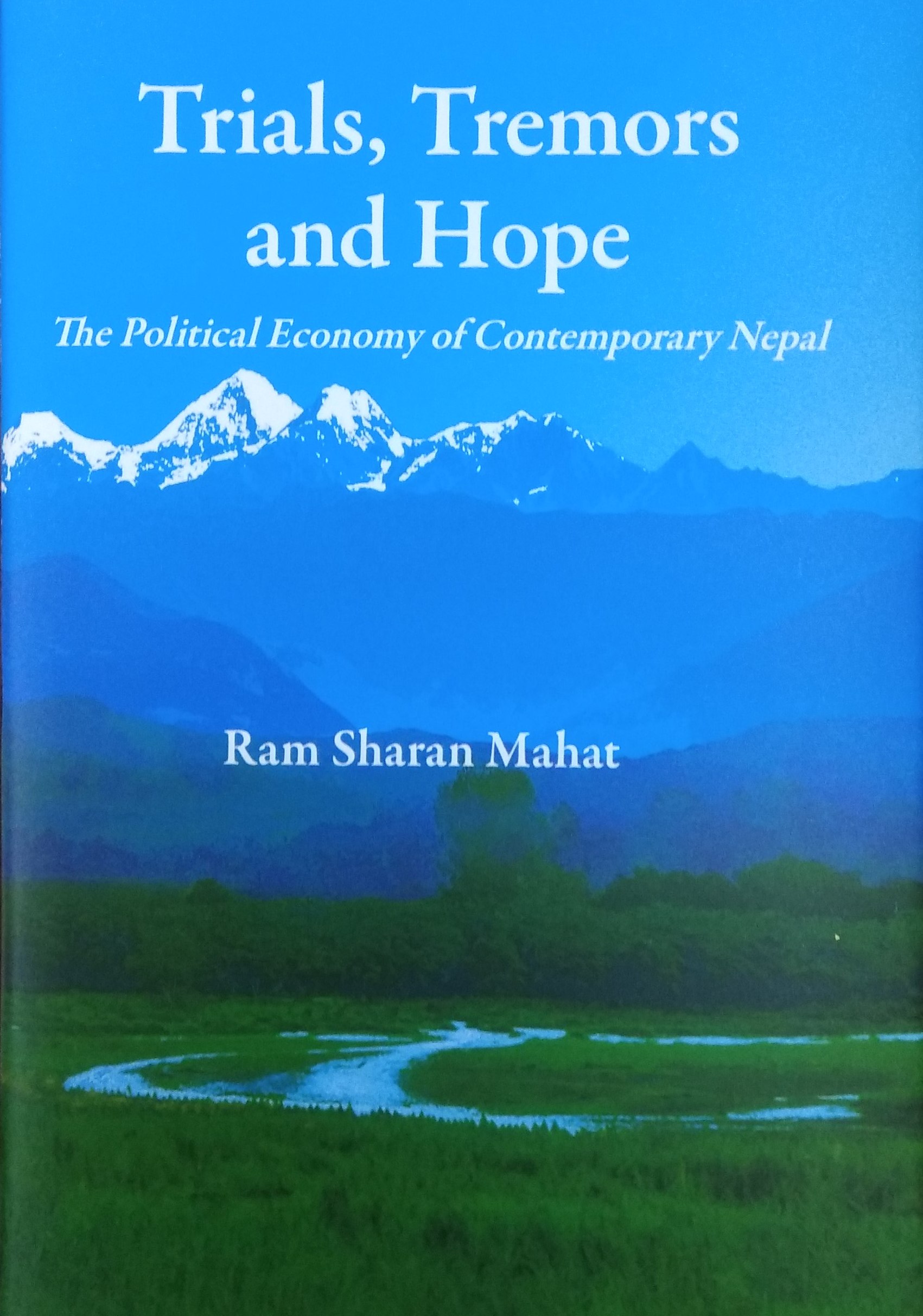 Trials, Tremors and Hope: Political Economy of Contemporary Nepal