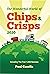 The Wonderful World of Chips & Crisps by Paul Casella