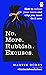 No More Rubbish Excuses by Martin Dorey No More Rubbish Excuses by Martin Dorey