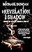 Of Revelation and Shadow: B...