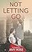 NOT LETTING GO: Keeping distant can sometimes feel easier... (Short Stories from Amy Book)