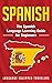 Spanish: The Spanish Language Learning Guide for Beginners