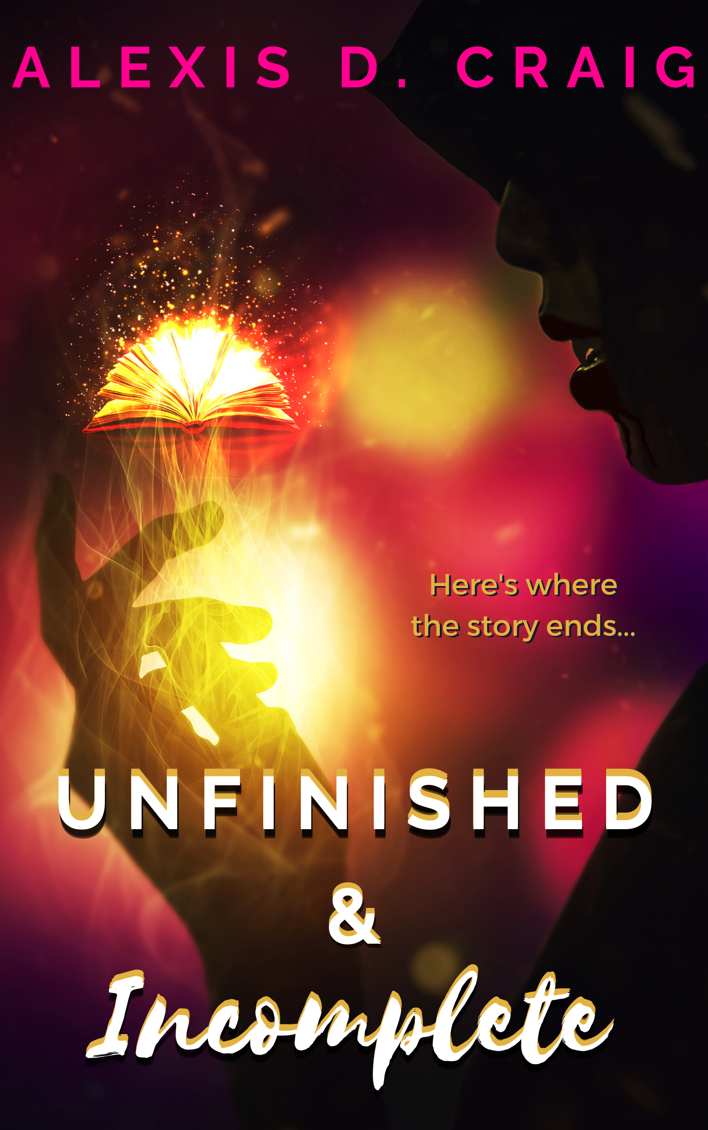 Unfinished & Incomplete: Here's Where the Story Ends...