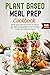 Plant Based Meal Prep Cookb...