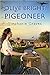 Olive Bright, Pigeoneer (An...