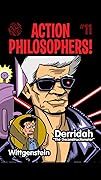 Action Philosophers #11: Wittgenstein & Derrida!