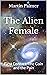 The Alien Female: First Con...