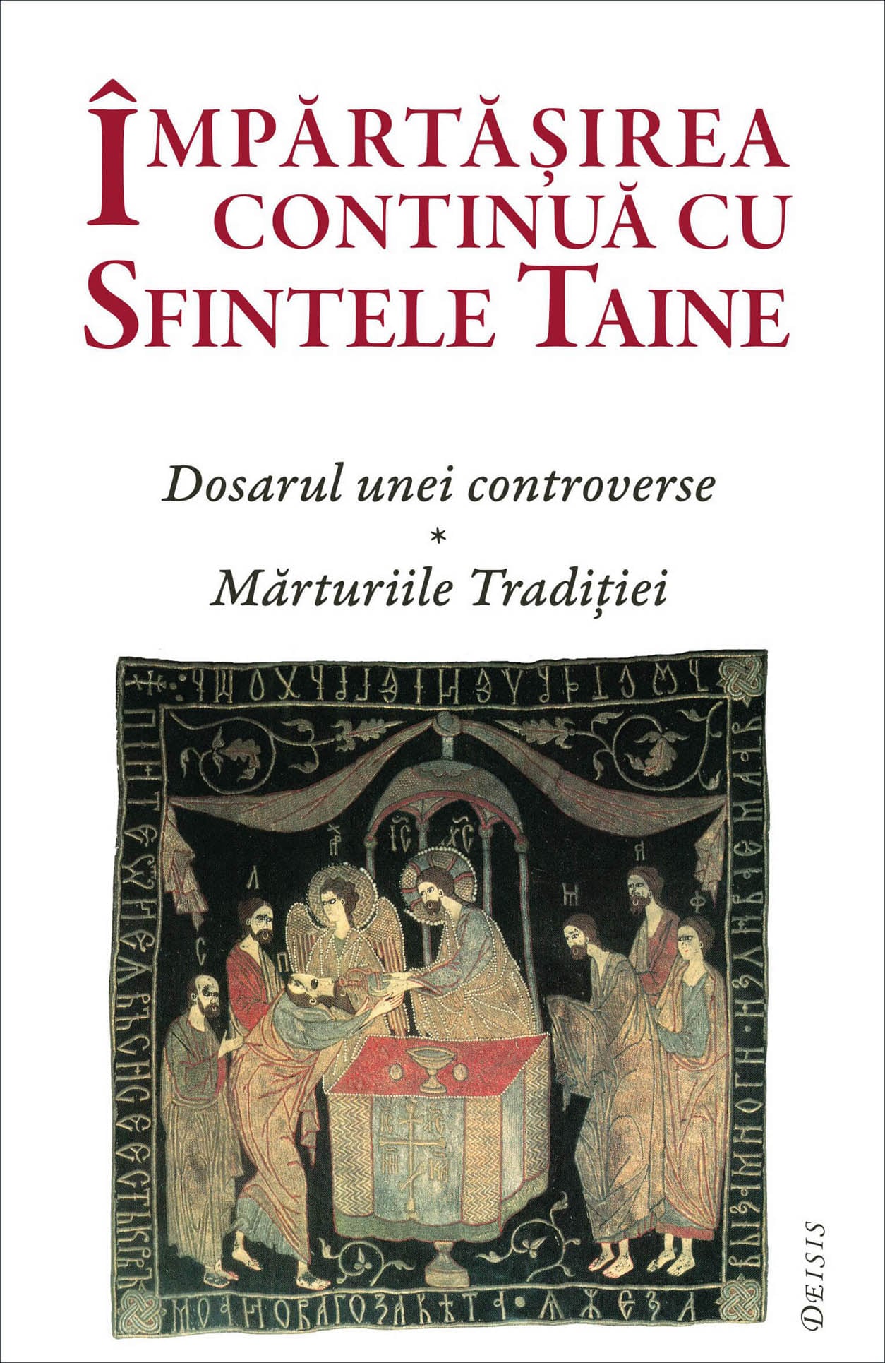 Împărtășirea continuă cu Sfintele Taine: dosarul unei controverse - mărturiile Tradiției (Paperback)