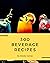 300 Beverage Recipes: An In...