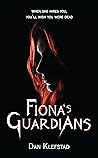 Fiona's Guardians by Dan Klefstad Fiona's Guardians by Dan Klefstad