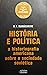 História e Política (Para a...
