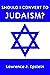 Should I Convert to Judaism?