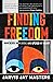 Finding Freedom: How Death Row Broke and Opened My Heart