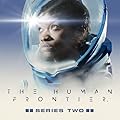 The Human Frontier Series Two