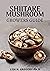 SHIITAKE MUSHROOM GROWERS G...