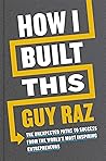 How I Built This:...