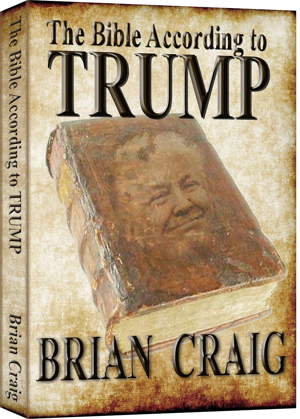 The Bible According to Trump (Kindle Edition)