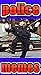 Police Crazy Funny Memes: M...