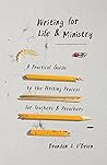 Writing for Life and Ministry by Brandon J. O'Brien