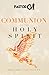Communion of the Holy Spirit by Gregory Toussaint
