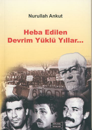 Heba Edilen Devrim Yüklü Yıllar... (Paperback)