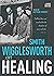 Smith Wigglesworth on Healing