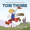 TOM THUMB: Little Fairy Tale with pictures for Kids 2-6. Great reading practice for toddler 3-6 years old. The kid reads by himself. I can read which is great. (Small books with big pictures Book 4)