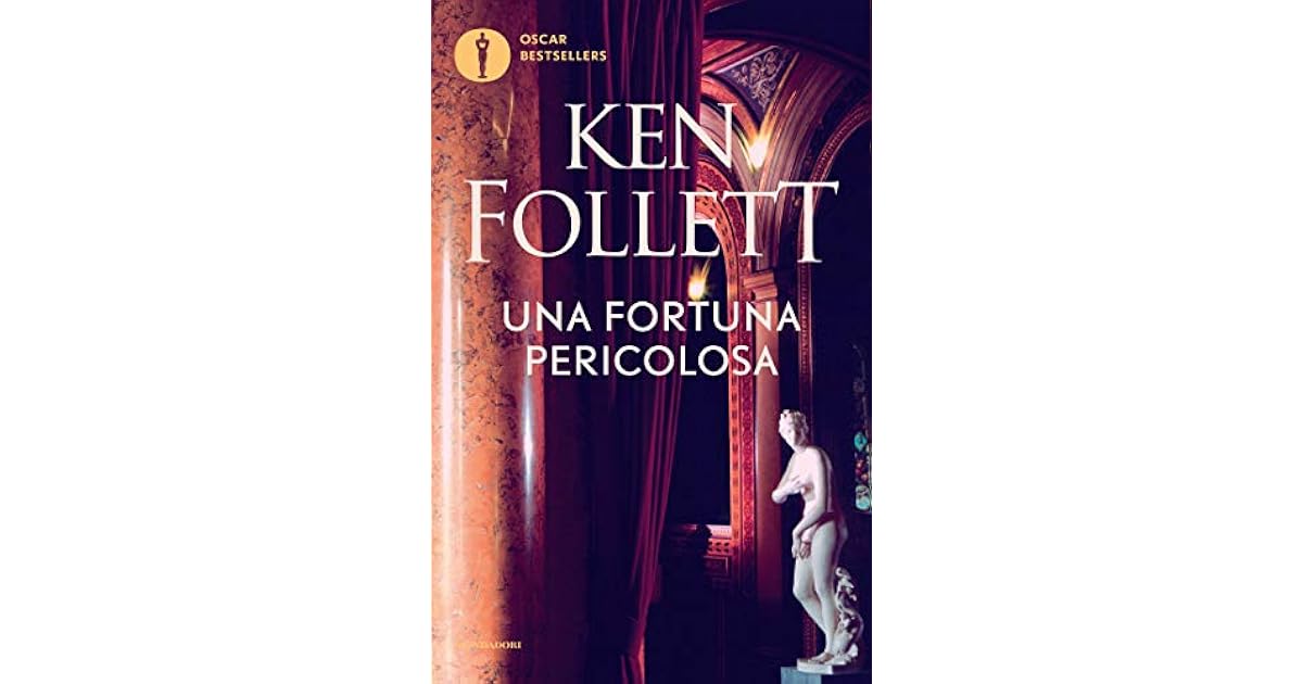 Una fortuna pericolosa by Ken Follett