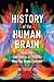 A History of the Human Brain