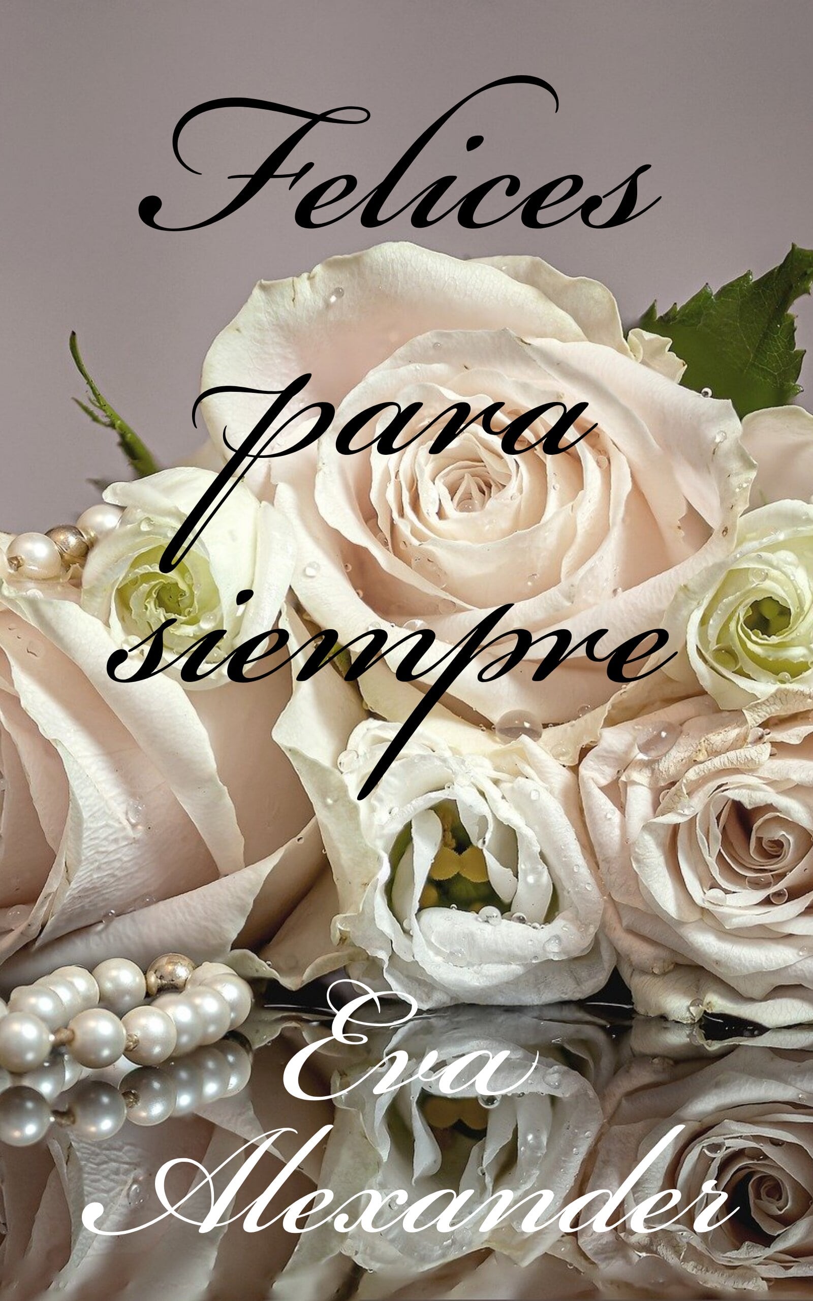 Felices para siempre (Encontrar la felicidad #1)
