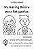 Marketing Básico para Fotógrafos: Um guia prático sem enrolação para você iniciar (ou reposicionar) seu marketing na fotografia (ENF Livro 1) (Portuguese Edition)