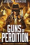 Guns of Perdition by Jessica Bakkers Guns of Perdition by Jessica Bakkers