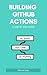Building GitHub Actions