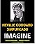 IMAGINE - Neville Goddard S...