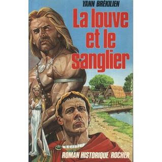 La Louve Et Le Sanglier: Les Chemins D'alésia: Roman