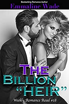 The Billion-"HEIR" (Weekly Romance Reads #18)
