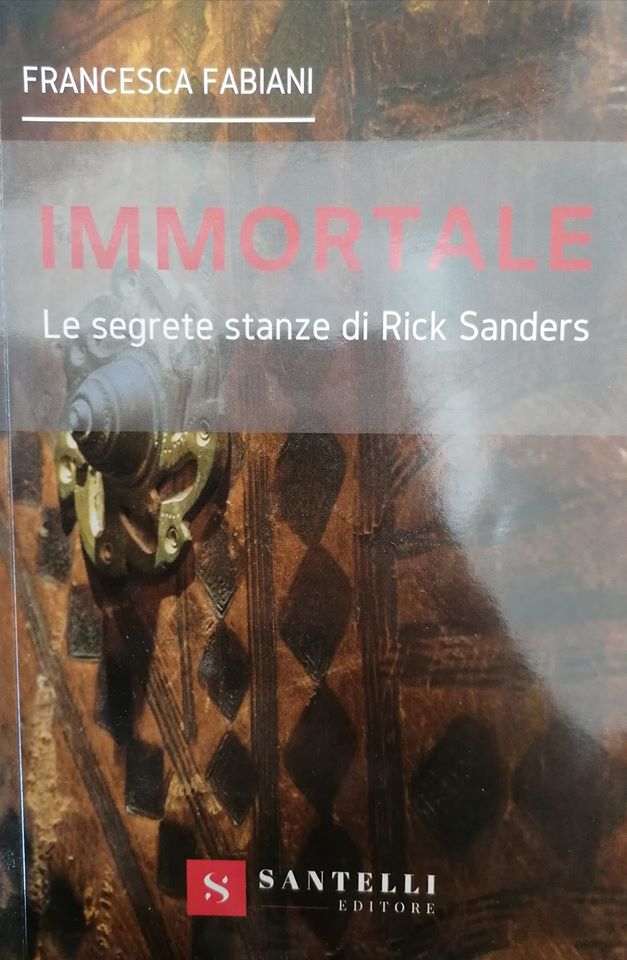Immortale. Le segrete stanze di Rick Sanders