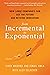 From Incremental to Exponential: How Large Companies Can See the Future and Rethink Innovation