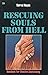 Rescuing Souls From Hell: Handbook for Effective Soulwinning