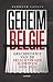 Geheim België. De geschiedenis van de inlichtingendiensten 18... by Kenneth Lasoen
