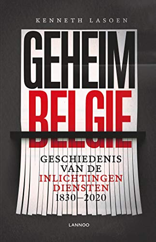 Geheim België. De geschiedenis van de inlichtingendiensten 1830-2020 (Kindle Edition)