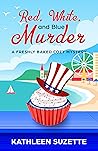 Book cover for Red, White, and Blue Murder (Cozy Baked Mystery #9)