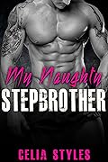 My Naughty Stepbrother: An Erotic Stepbrother Romance