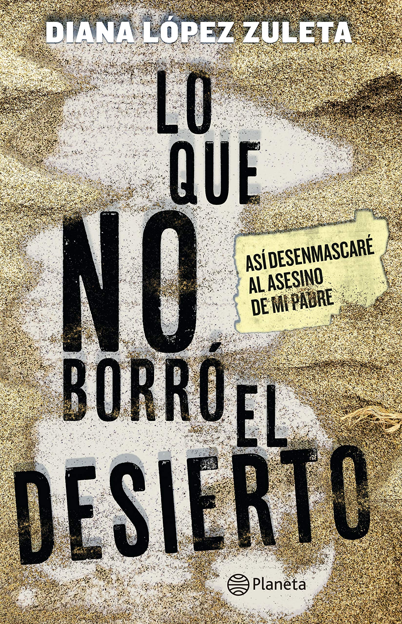 Lo que no borró el desierto (Spanish Edition)