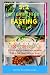 5: 2 Intermittent Fasting: 5:2 Diet Eat Normally Five Chosen Days Per Week Fast on Two Chosen Days Per Weeks