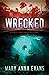 Wrecked (Faye Longchamp #13)