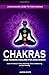 Chakras and Chakra Healing ...