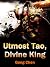 Utmost Tao, Divine King: Vo...