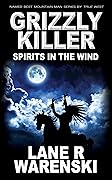 Grizzly Killer: Spirits in the Wind